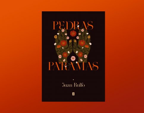 Perleistas pamatus magiškajam realizmui padėjęs romanas „Pedras Paramas“