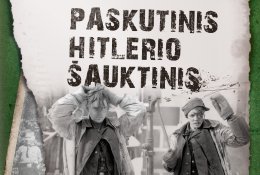 „Paskutinis Hitlerio šauktinis“ – autentiška banali karo kasdienybės istorija (+ knygos ištrauka)