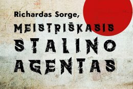 Vieno garsiausių šnipų biografija „Richardas Sorgė, meistriškasis Stalino agentas“ (+ knygos ištrauka)