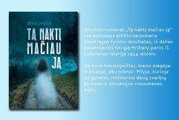 Liaupsių sulaukęs istorinis romas „Tą naktį mačiau ją“ (+ knygos ištrauka)