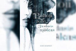 „Baltoji rožė, Juodasis miškas“ – ar galima kuo nors pasitikėti Antrojo pasaulinio karo šešėlių akivaizdoje? (+ knygos ištrauka)