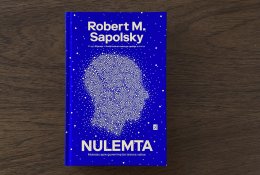 Provokuojančioje knygoje mokslininkas R. M. Sapolsky teigia, kad žmonės neturi laisvos valios