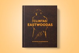 Išleista knyga apie kultinį aktorių ir režisierių Clintą Eastwoodą