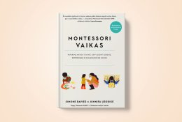 „Montessori vaikas“ tęsinys: kaip tapti savo vaikų vedliais (+ knygos ištrauka)