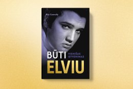Būti Elviu. Vienišas gyvenimas (+ knygos ištrauka)