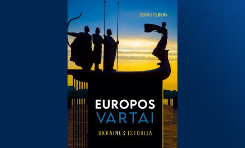Europos vartai. Ukrainos istorija (+ knygos ištrauka)