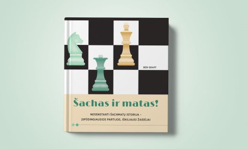 „Šachas ir matas“ – iškiliausi šachmatų žaidėjai, jų partijos ir ėjimai (+ knygos ištrauka)