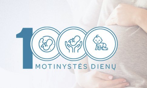 1000 pirmųjų motinystės dienų: bus teikiama daugiau psichologinės ir socialinės pagalbos