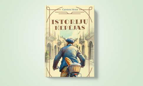 „Istorijų kepėjas“: savęs priėmimas ir laimingo gyvenimo sudedamosios dalys (+ knygos ištrauka)