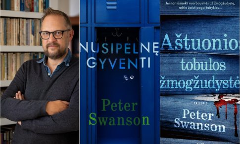Detektyvų autorius Peteris Swansonas: „Man įdomu, kai paprasti žmonės nusprendžia padaryti blogų dalykų“