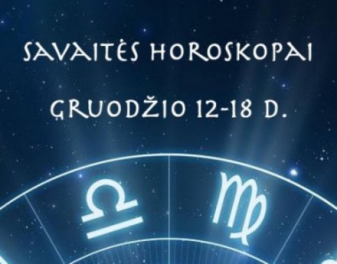 Savaitės horoskopai: gruodžio 12-18 d.