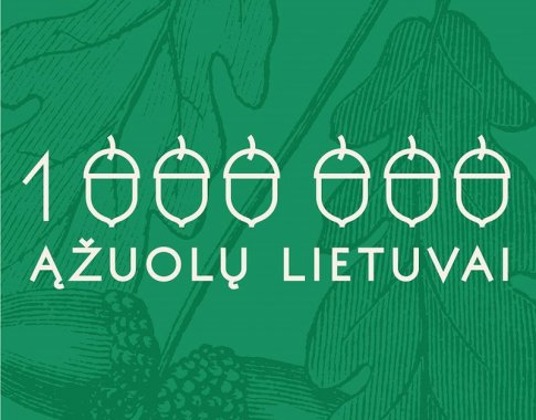 Milijonas ąžuolų Lietuvai: registras vėl pasipildė