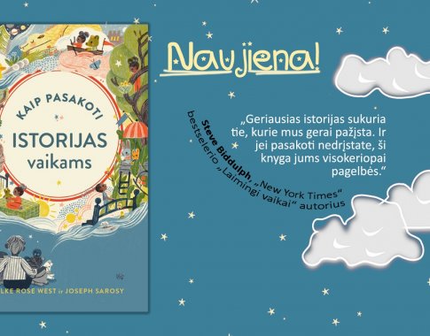 „Kaip pasakoti istorijas vaikams“ – pasakojimai, padedantys kurti tvarų ryšį su vaikais „Kaip pasakoti istorijas vaikams“ – pasakojimai, padedantys kurti tvarų ryšį su vaikais
