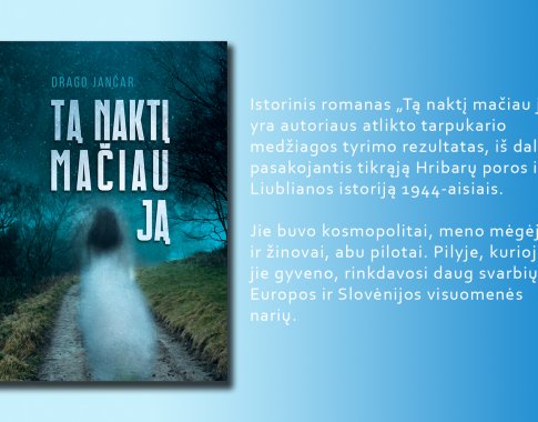 Liaupsių sulaukęs istorinis romas „Tą naktį mačiau ją“ (+ knygos ištrauka)