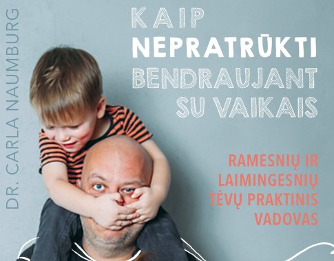 Kaip nepratrūkti bendraujant su vaikais