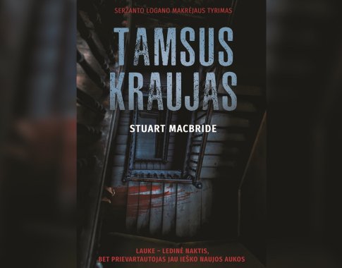 „Tamsus kraujas“ – naujas apdovanojimus šluojančio autoriaus trileris (+ knygos ištrauka) „Tamsus kraujas“ – naujas apdovanojimus šluojančio autoriaus trileris (+ knygos ištrauka)