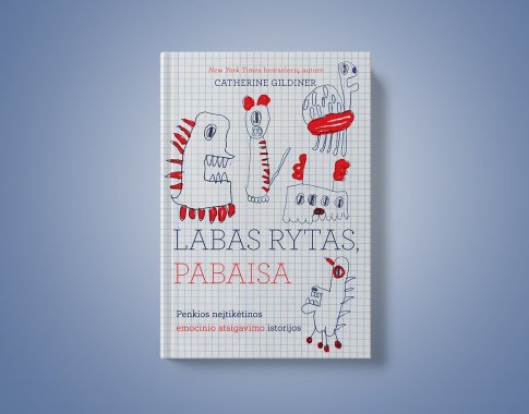 „Labas rytas, pabaisa“ – žvilgsnis į terapeuto kabineto užkulisius (+ knygos ištrauka) „Labas rytas, pabaisa“ – žvilgsnis į terapeuto kabineto užkulisius (+ knygos ištrauka)