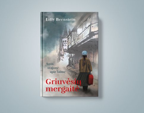 „Griuvėsių mergaitė“ – kova dėl meilės ir svajonių išsipildymo (+ knygos ištrauka) „Griuvėsių mergaitė“ – kova dėl meilės ir svajonių išsipildymo (+ knygos ištrauka)