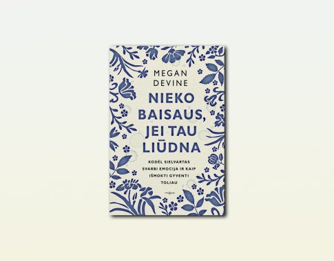 Knyga „Nieko baisaus, jei tau liūdna“: kaip nepiktnaudžiauti optimizmu Knyga „Nieko baisaus, jei tau liūdna“: kaip nepiktnaudžiauti optimizmu