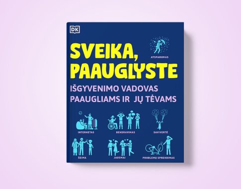 Naujoje knygoje – išgyvenimo vadovas paugliams ir jų tėvams
