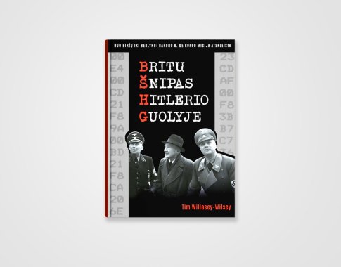 Britų šnipas Hitlerio guolyje: nuo Biržų iki Berlyno