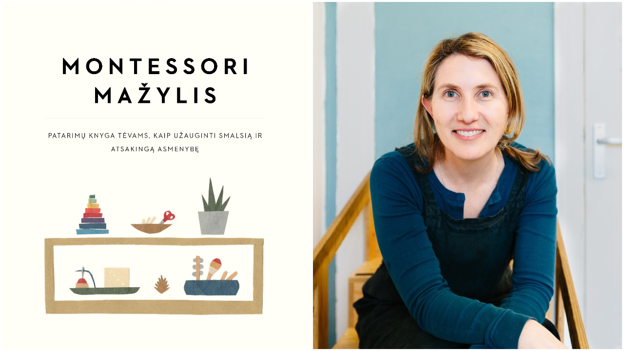 Montessori mažylis – kaip užauginti smalsią ir atsakingą asmenybę (+ knygos ištrauka)