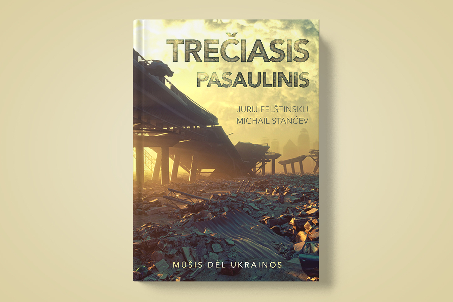 Trečiasis pasaulinis. Mūšis dėl Ukrainos (+ knygos ištrauka) Trečiasis pasaulinis. Mūšis dėl Ukrainos (+ knygos ištrauka)