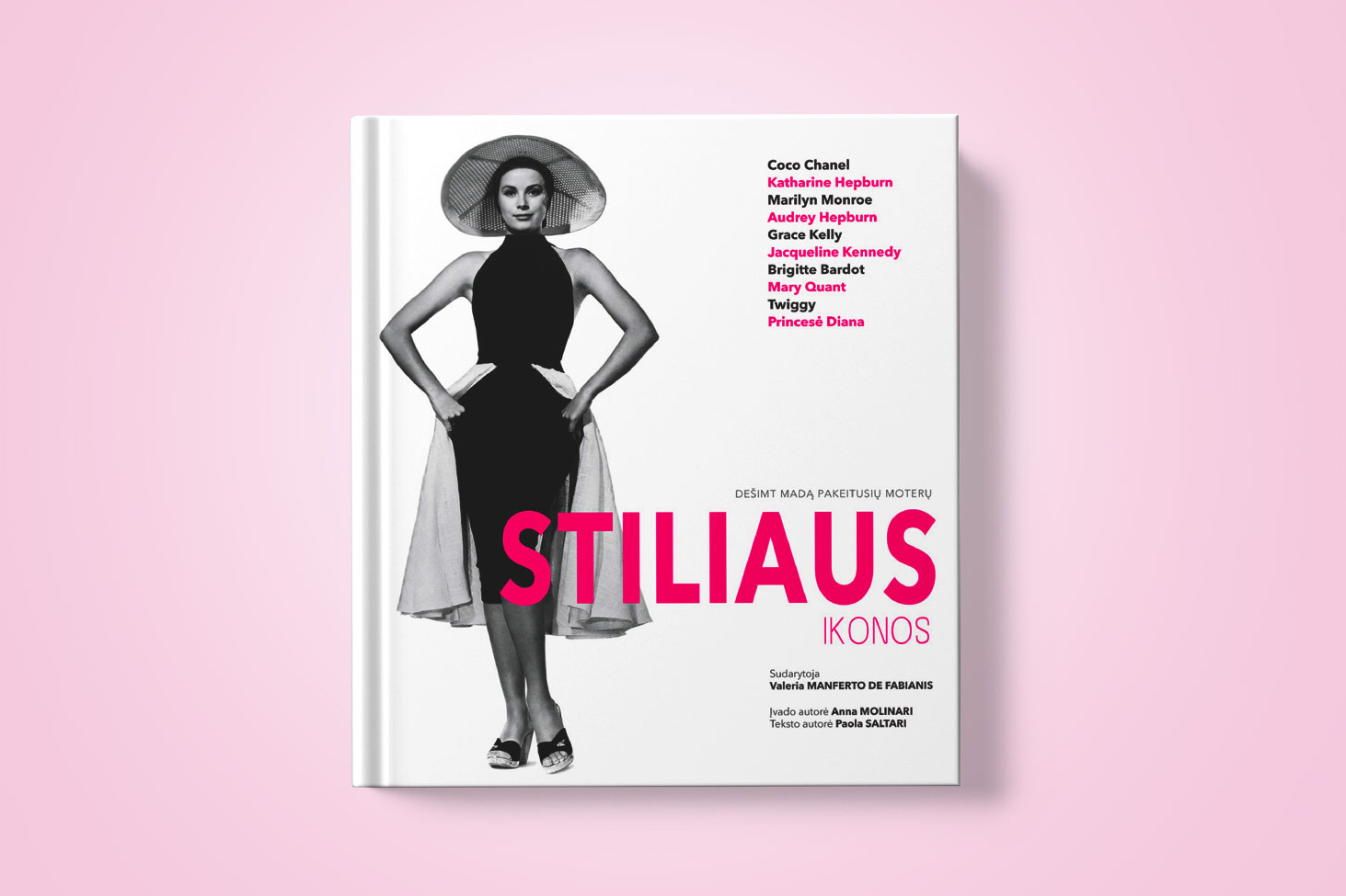 Stiliaus ikonos. Dešimt madą pakeitusių moterų (+ knygos ištrauka) Stiliaus ikonos. Dešimt madą pakeitusių moterų (+ knygos ištrauka)