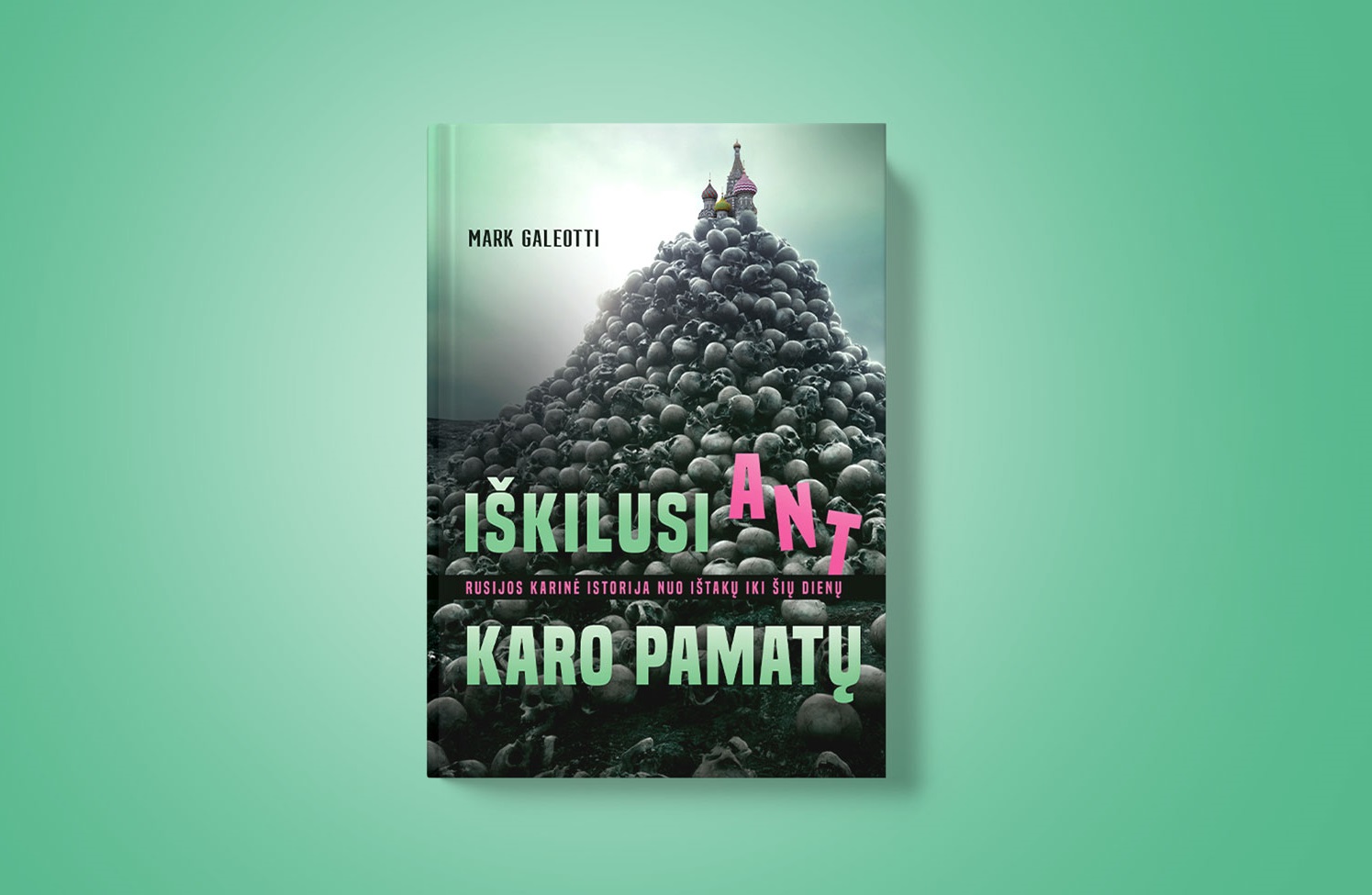Iškilusi ant karo pamatų: naujoje knygoje – Rusijos raida nuo despotų valdovų iki šių laikų Iškilusi ant karo pamatų: naujoje knygoje – Rusijos raida nuo despotų valdovų iki šių laikų
