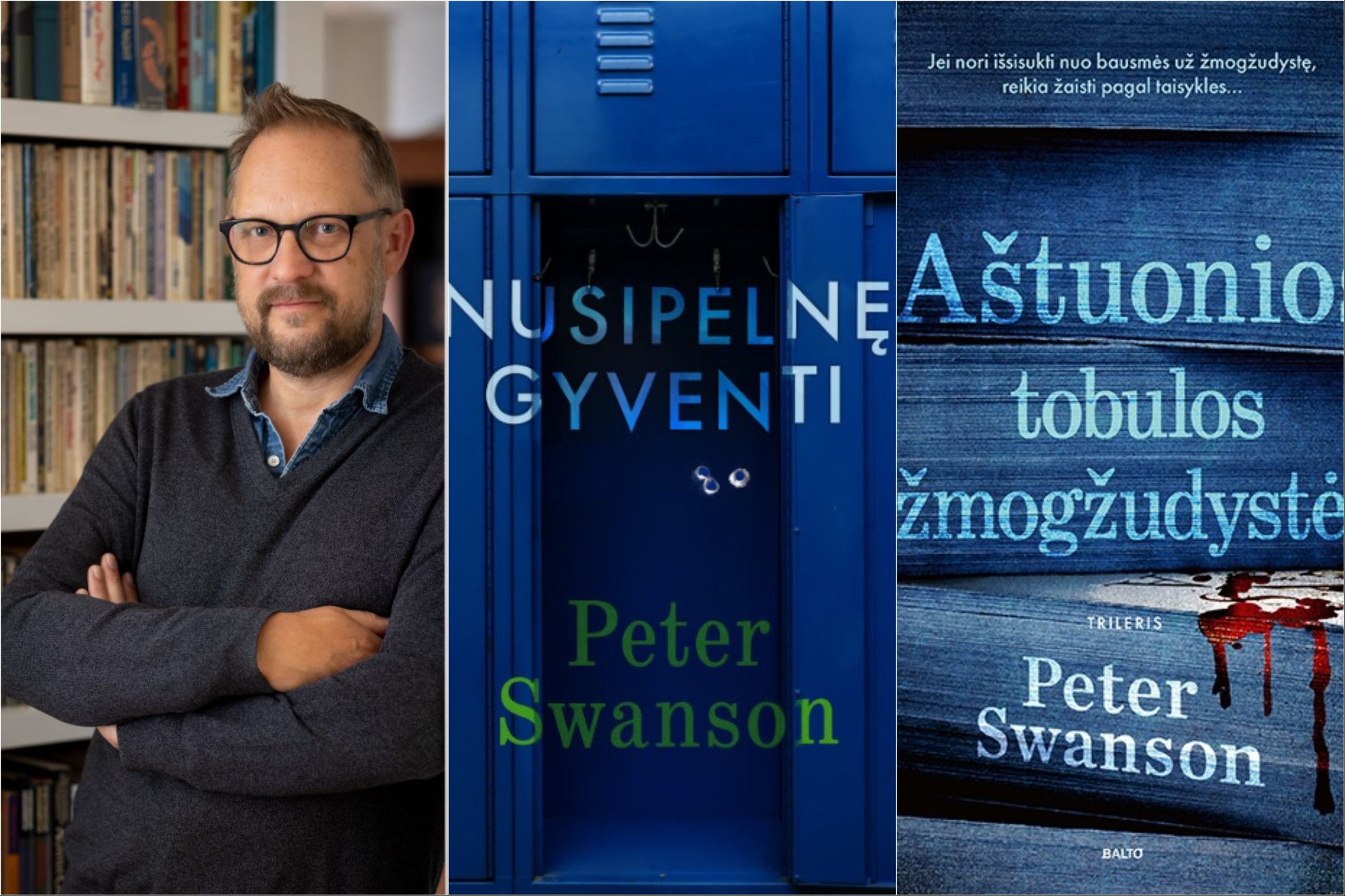 Detektyvų autorius Peteris Swansonas: „Man įdomu, kai paprasti žmonės nusprendžia padaryti blogų dalykų“